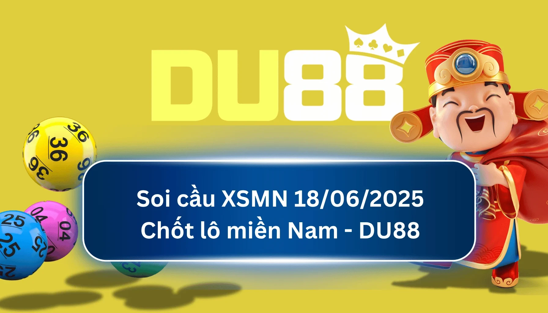 DU88 Soi cầu XSMN ngày  18/06/2025 - Chốt lô miền Nam - DU88